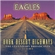 Eagles - Dark Desert Highways - The Legendary Broadcasts